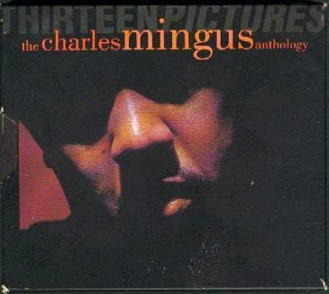 THIRTEEN PICTURES: CHARLES MINGUS ANTHOLOGY (CD)