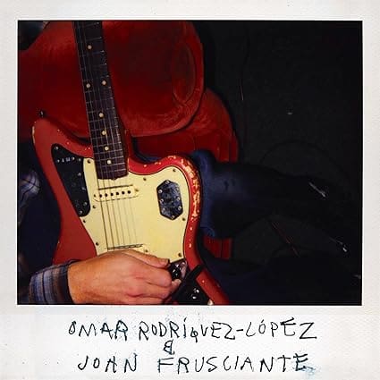 Omar Rodriguez-Lopez & John Frusciante (NEW LP)