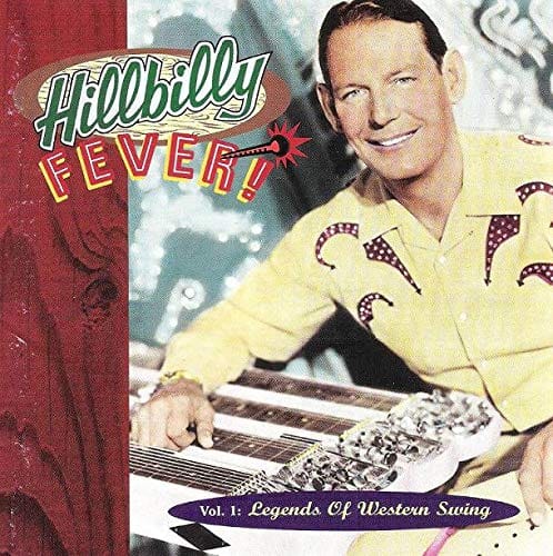 Hillbilly Fever: Vol. 1: Legends Of Western Swing