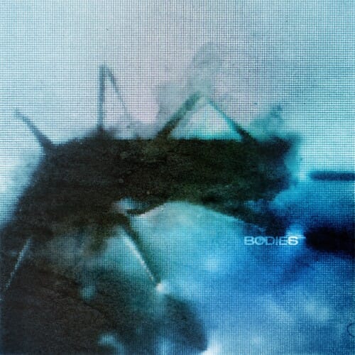 Bodies (New LP)
