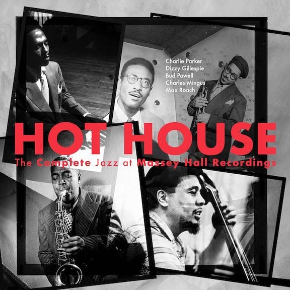 Hot House: The Complete Jazz At Massey Hall Record