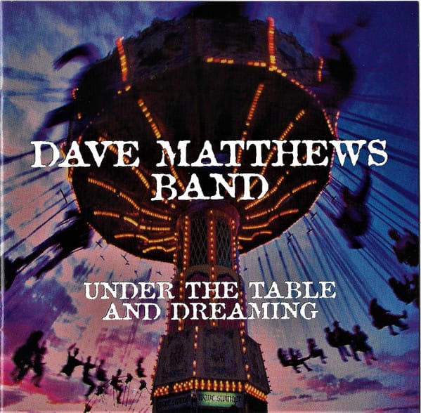 UNDER THE TABLE AND DREAMING (CD)