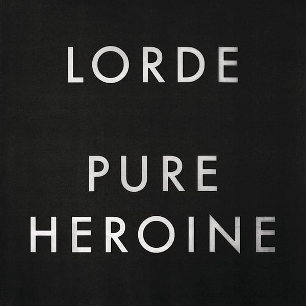 PURE HEROINE (NEW LP)