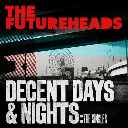 Decent Days & Nights: The Singles (New LP)