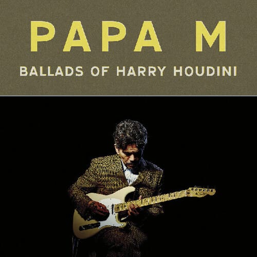 Ballads Of Harry Houdini (New LP)