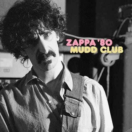 ZAPPA ’80: MUDD CLUB (NEW LP)