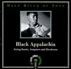 Black Appalachia - String Bands, Songsters And Hoe