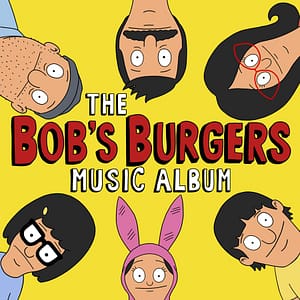 BOB BURGERS MUSIC ALBUM (NEW LP)