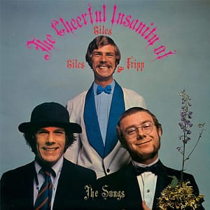 Cheerful Insanity Of Giles, Giles & Fripp-The Song