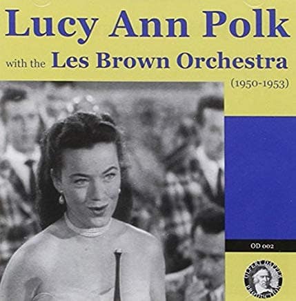 Lucy Ann Polk With The Les Brown Orchestra (1950-1