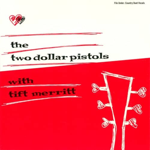 TWO DOLLAR PISTOL W/TIFT MERRITT (CD)