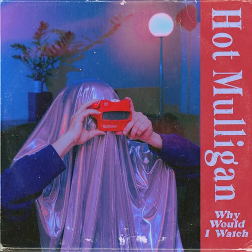Why Would I Watch (New LP)