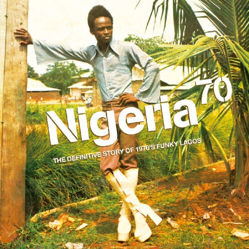 Nigeria 70: The Definitive Guide to 1970's Funky