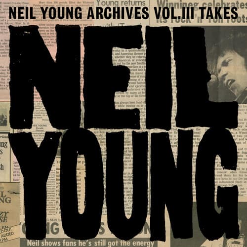 Neil Young Archives Vol. III Takes (New LP)