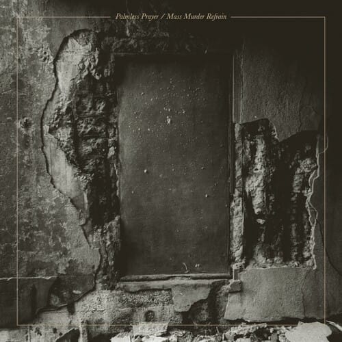 Palmless Prayer / Mass Murder Refrain (New LP)