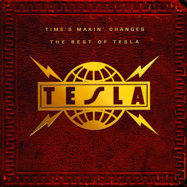 TIME'S MAKIN' CHANGES-BEST OF TESLA (CD)