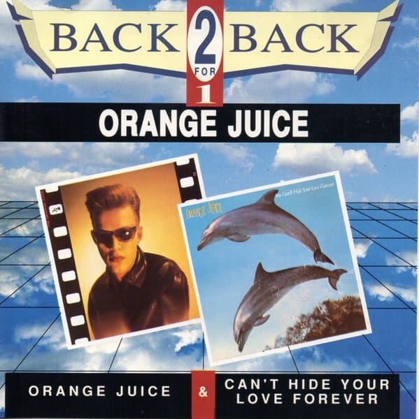 ORANGE JUICE/CAN'T HIDE YOUR LOVE FOREVER (CD)
