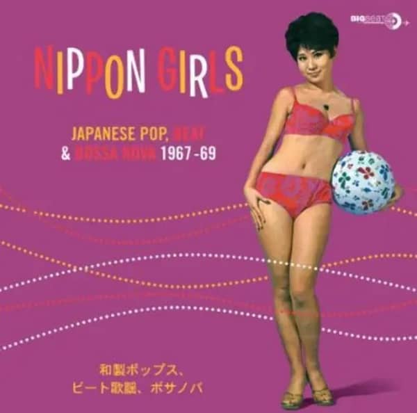 NIPPON GIRLS: JAPANESE POP BEAT & BOSSA NOVA