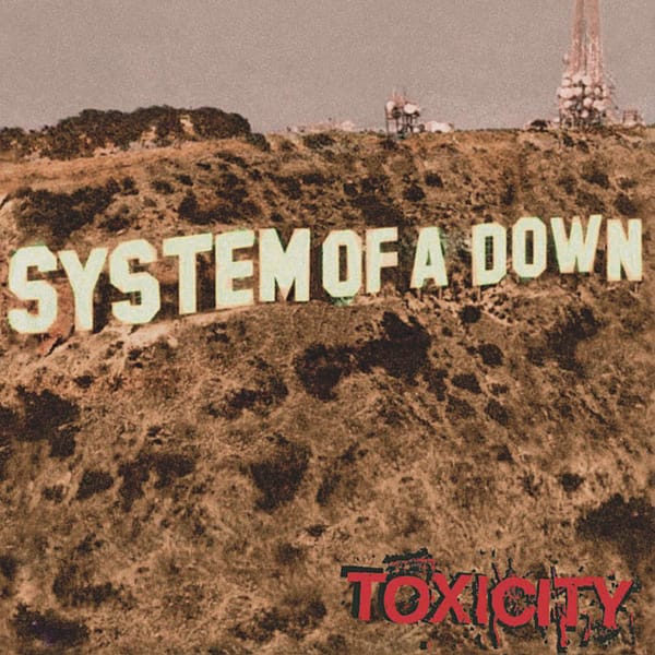 Toxicity (NEW LP)