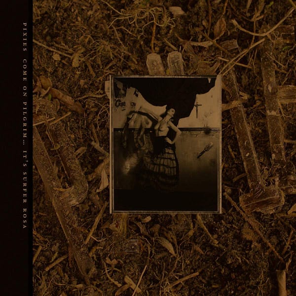 COME ON PILGRIM IT'S SURFER ROSA (NEW LP)