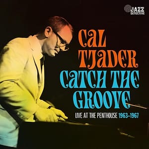 Catch The Groove: Live At The Penthouse (1963-1967